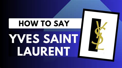 how to pronounce yves saint laurent in english|how do you pronounce givenchy.